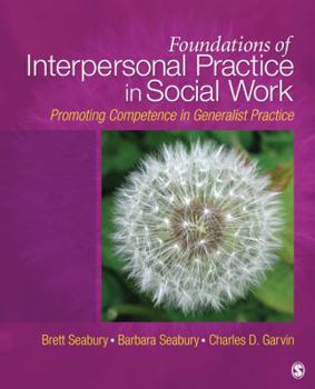 Paperback Foundations of Interpersonal Practice in Social Work: Promoting Competence in Generalist Practice Book
