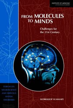 From Molecules to Minds: Challenges for the 21st Century: Workshop Summary