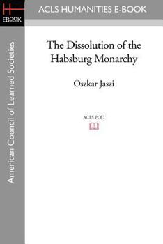 The Dissolution of the Habsburg Monarchy