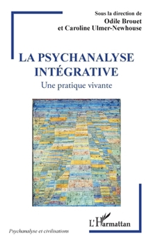Paperback La psychanalyse intégrative: Une pratique vivante [French] Book