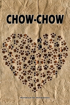 Paperback Chow-Chow Notizbuch f?r Hundehalter: Hunderasse Chow-Chow. Ideal als Geschenk f?r Hundebesitzer - 6x9 Zoll (ca. Din. A5) - 100 Seiten - gepunktete Lin [German] Book