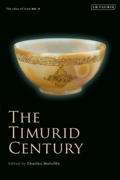Paperback The Timurid Century: The Idea of Iran Vol.9 Book