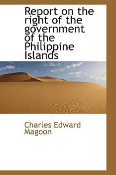 Paperback Report on the Right of the Government of the Philippine Islands Book