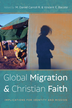Paperback Global Migration and Christian Faith: Implications for Identity and Mission Book