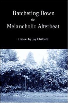 Paperback Ratcheting Down The Melancholic Afterbeat Book