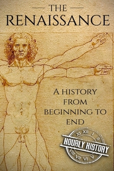 Paperback The Renaissance: A History From Beginning to End Book
