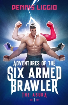 Paperback Adventures of the Six Armed Brawler 1: The Asura Book