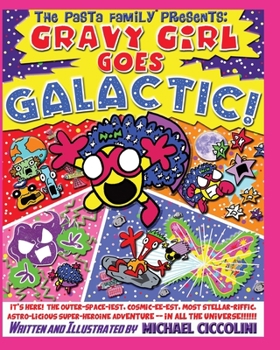 Paperback The Pasta Family Presents: Gravy Girl Goes Galactic! Book