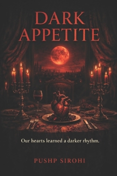 Paperback Dark Appetite: Our hearts learned a darker rhythm. Book