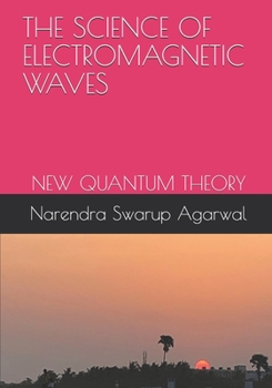Paperback The Science of Electromagnetic Waves: New Quantum Theory Book