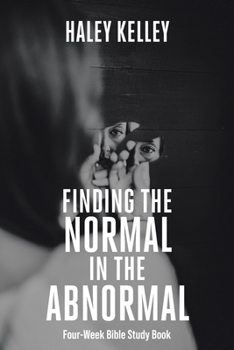 Paperback Finding the Normal in the Abnormal: Four-Week Bible Study Book
