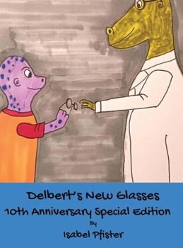 Hardcover Delbert's New Glasses - 10th Anniversary Special Edition Book