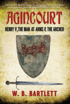 Hardcover Agincourt: Henry V, the Man at Arms & the Archer Book