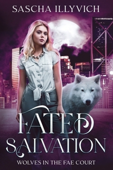Paperback Fated Salvation: Wolves In The Fae Court Book