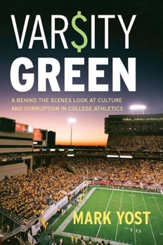 Hardcover Varsity Green: A Behind the Scenes Look at Culture and Corruption in College Athletics Book