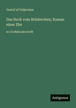 Das Buch vom Brüderchen; Roman einer Ehe: in Großdruckschrift (German Edition)