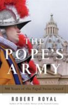 Hardcover The Pope's Army: 500 Years of the Papal Swiss Guard Book