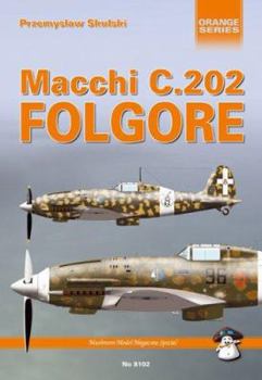 Macchi C.202 Folgore - Orange Series No. 8102 - Book #8102 of the MMP Orange Series