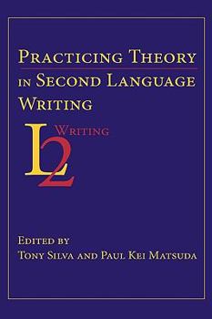 Paperback Practicing Theory in Second Language Writing Book