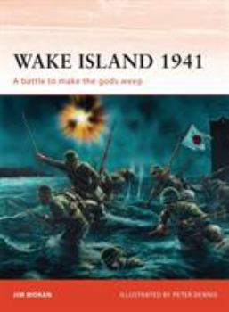Paperback Wake Island 1941: A Battle to Make the Gods Weep Book