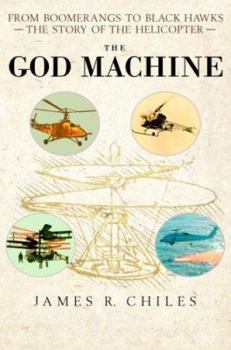 Hardcover The God Machine: From Boomerangs to Black Hawks: The Story of the Helicopter Book