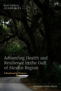 Paperback Advancing Health and Resilience in the Gulf of Mexico Region: A Roadmap for Progress Book