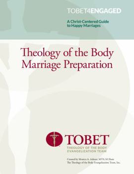 Theology of the Body Marriage Preparation : A Christ-Centered Guide to Happy Marriages