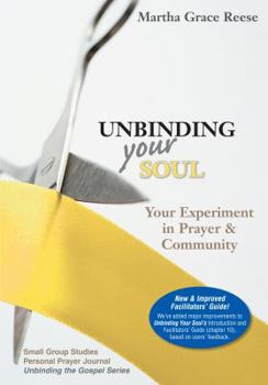 Paperback Unbinding Your Soul: Your Experiment in Prayer & Community Book