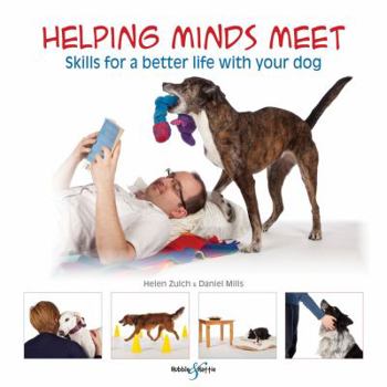 Paperback Helping Minds Meet: Skills for a Better Life with Your Dog Book