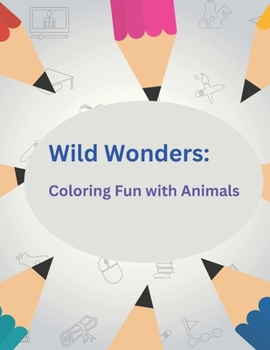 Paperback Wild Wonders: Coloring Fun with Animals Book