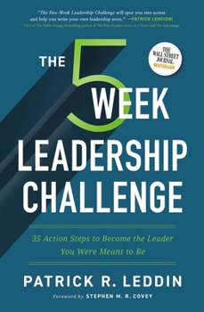 Hardcover The Five-Week Leadership Challenge: 35 Action Steps to Become the Leader You Were Meant to Be Book