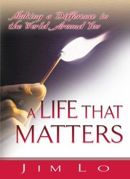 Paperback A Life That Matters: Making a Difference in the World Around You Book