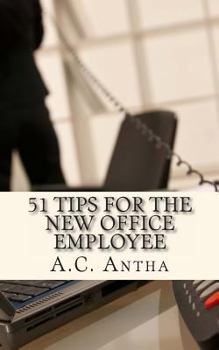 Paperback 51 Tips for the New Office Employee Book