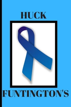 HUCK Funtington's: A Journal To Write In For Huntington's Warriors and those who love them: 6x9, 120 Page, College Ruled Notebook