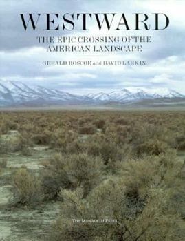 Hardcover Westward: The Epic Crossing of the American Landscape Book