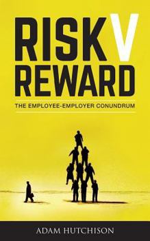 Paperback Risk V Reward: The Employee-Employer Conundrum Book