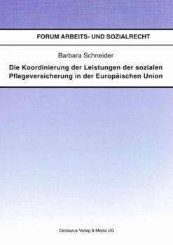 Paperback Die Koordinierung Der Leistungen Der Sozialen Pflegeversicherung in Der Europäischen Union [German] Book