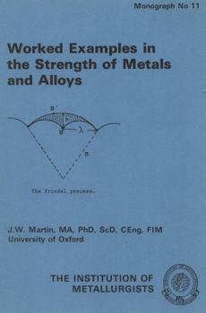 Worked Examples in the Strength of Metals and Alloys