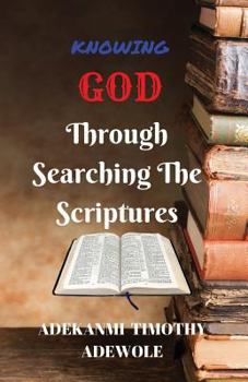 Paperback Knowing God Through Searching The scriptures Book