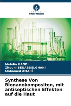 Paperback Synthese Von Bionanokompositen, mit antiseptischen Effekten auf die Haut [German] Book