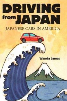 Hardcover Driving from Japan: Japanese Cars in America Book