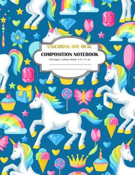 Paperback Composition Notebook Unicorns are Real: College Ruled and 120 Lined pages notebook Book