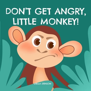 Paperback Don't Get Angry, Little Monkey! Book
