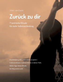 Paperback Zurück zu dir: 7 tantrische Rituale für mehr Selbstverbindung [German] Book
