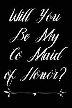 Paperback Will You Be My Co Maid of Honor?: Blank Lined Journal Book