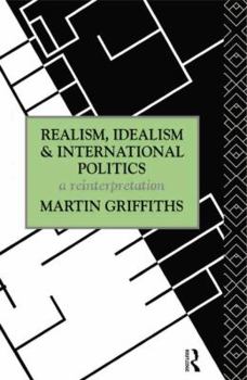 Paperback Realism, Idealism and International Politics: A Reinterpretation Book