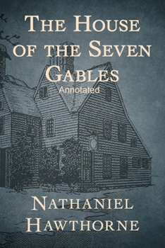 Paperback The House of the Seven Gables Annotated Book