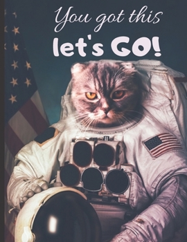 Paperback You Got This. Let's Go!: Cute CatStronauts Large Unlined Notebook Journal (8.5" x 11") Sketchbook for Drawing, Doodling, Writing or Doodle Diar Book