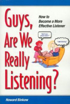 Paperback Guys, Are We Really Listening?: How to Become a More Effective Listener Book