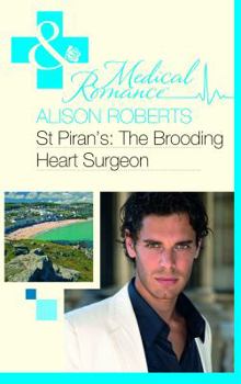 The Brooding Heart Surgeon - Book #5 of the St. Piran's Hospital